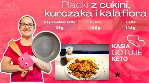 Kasia Gotuje Keto Placki Z Cukinii Kurczaka I Kalafiora In