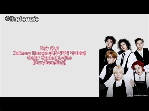 Xdinary Heroes 엑스디너리 히어로즈 Hair Cut Color Coded Lyrics Han Rom