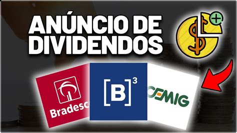 VÁRIOS ANÚNCIOS DE DIVIDENDOS B3SA3 BRADESCO BBDC4 ou BBDC3 CLSC4