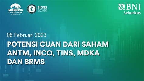 Potensi Cuan Dari Saham Antm Inco Tins Mdka Dan Brms Youtube