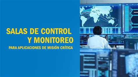 Soluciones Para Salas De Control Y Monitoreo Para Aplicaciones De