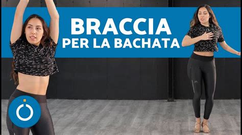 Come MUOVERE LE BRACCIA Per BALLARE LA BACHATA YouTube