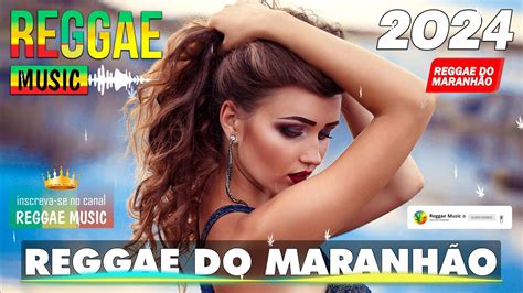 Reggae Remix 2024 Seleção Top 💝 O Melhor Do Reggae Internacional 💝