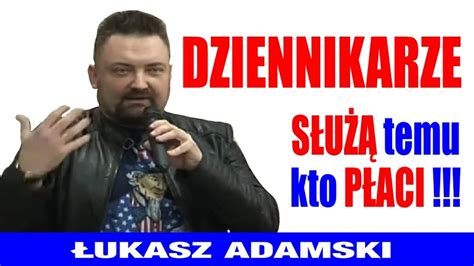 Dziennikarze służą temu kto płaci Łukasz Adamski