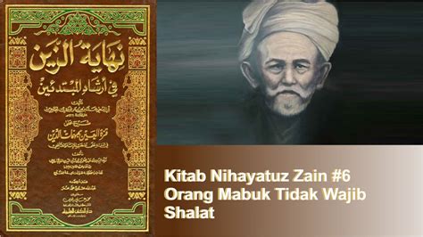 Kajian Fiqih Kitab Nihayatuz Zain Mabuk Tidak Wajib Shalat Youtube