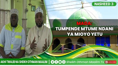 Sheikh Othman Maalim Tv Akhi Twalib Na Sheikh Othman Maalim Tumpende