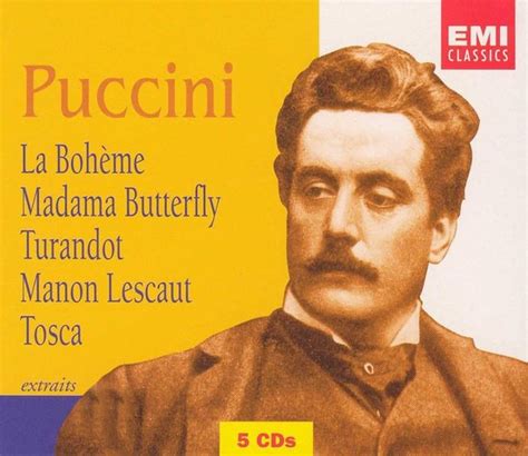 Puccini La Bohème Madama Butterfly Turandot Manon Lescaut Tosca