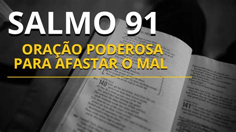 SALMO 91 Oração mais poderosa da Bíblia para quebrar as amarras e