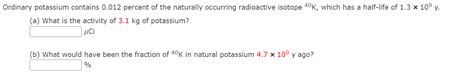 Solved Ordinary Potassium Contains 0 012 Percent Of The Chegg