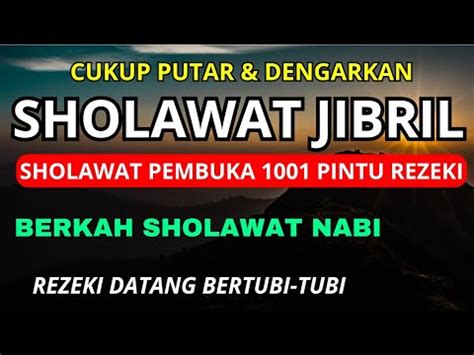 Rezeki Datang Sholawat Jibril Penarik Rezeki Paling Mustajab Sholawat