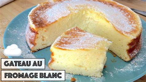 Recette LE MEILLEUR GATEAU AU FROMAGE BLANC YouTube