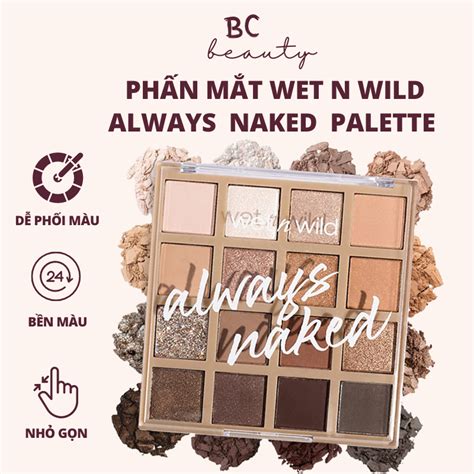 B Ng Ph N M T Wet N Wild Always Naked Palette A D Ng M U S C B N M U L N M U C C