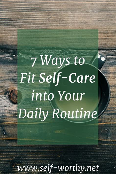 7 Ways To Fit Self Care Into Your Daily Routine Self