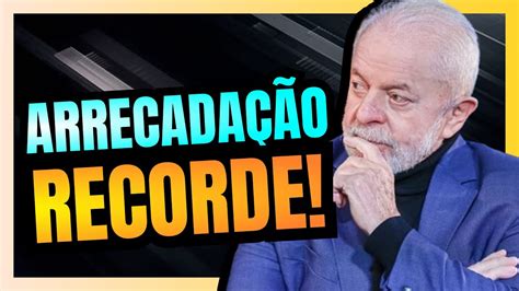 Governo Lula Bate Recorde De Arrecada O Em Julho Chegando A R Bi