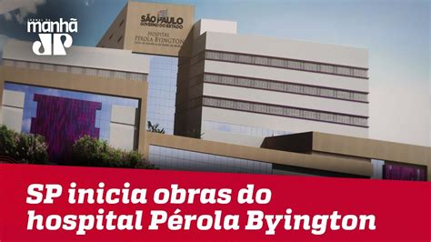 SP inicia obras do novo hospital Pérola Byington 4 anos de atraso