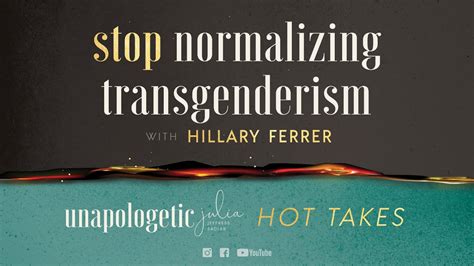 Unapologetic Hot Takes Stop Normalizing Transgenderism YouTube