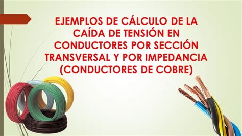 Aprende a calcular la caída de tensión Ejem método por sección