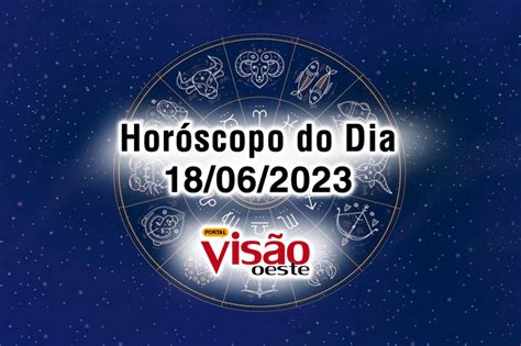 Horóscopo Do Dia 1806 Confira As Previsões Para O Seu Signo Hoje Domingo