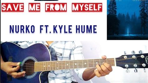 Save Me From Myself NURKO Ft Kyle Hume Guitar Tutorial Riff