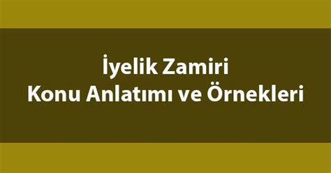 Yelik Zamiri Nedir Yelik Zamiri Le Lgili Rnek C Mleler Nelerdir