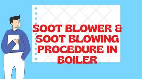 Boiler Soot Blower And Describe Soot Blowing Procedure BOE Exam Best