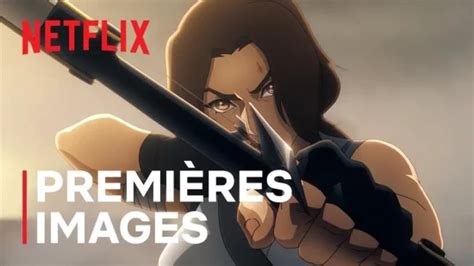 Tomb Raider arrive sur Netflix Un premier teaser plein de mystère