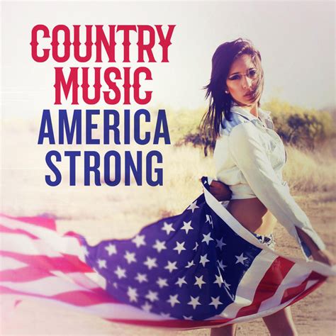 Country Music America Strong - Compilation by Various Artists | Spotify