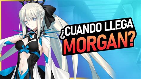 Cu Ndo Llega Morgan Y Lostbelt Fate Grand Order Youtube