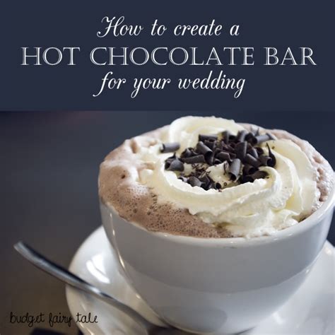 How To Create A Hot Chocolate Bar For Your Wedding This Fairy Tale Life