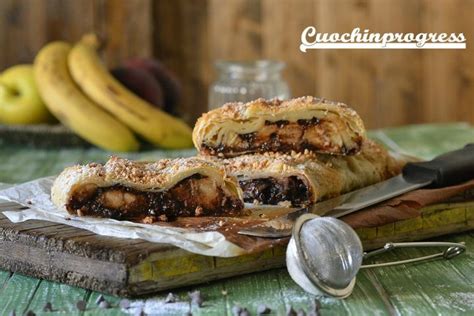 Strudel Banane E Cioccolato Super Veloce E Goloso