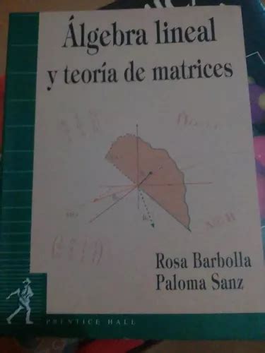 Lgebra Lineal Y Teor A De Matrices Barbilla Pearson Mercadolibre