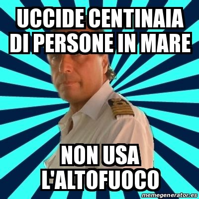 Meme Francesco Schettino Uccide Centinaia Di Persone In Mare Non Usa