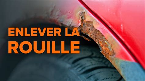 Comment Traiter La Rouille Sur La Carrosserie D Une Voiture