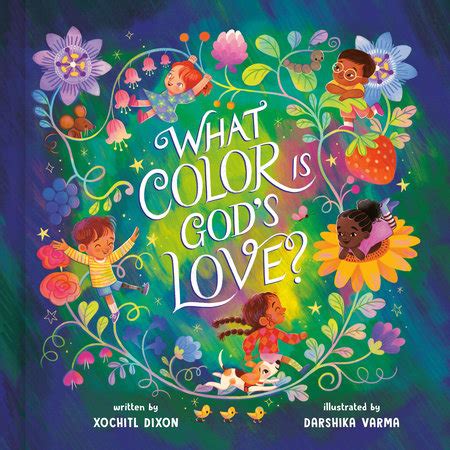 What Color Is God S Love By Xochitl Dixon Illustrated By Darshika