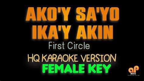 Ako Y Sayo Ika Y Akin First Circle Female Key Hq Karaoke Version