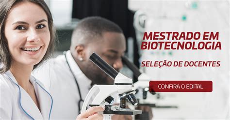 Mestrado Em Biotecnologia Abre Inscrições Para Docentes Uninta