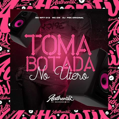 ‎toma Botada No Útero Feat Dj Psk Original Single By Dj Mp7 013 On