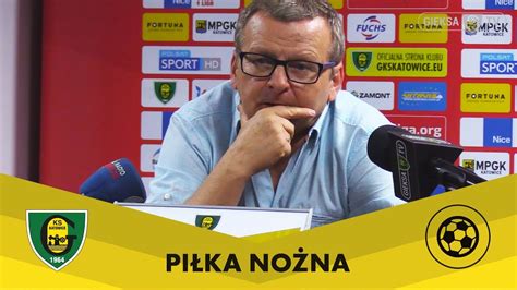 Konferencja po meczu GKS Katowice Pogoń Siedlce 29 07 2017 YouTube