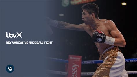 Watch Rey Vargas Vs Nick Ball Fight In Australia On Itvx