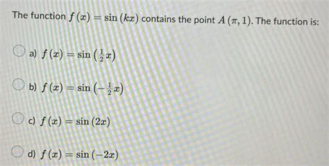 [answered] The Function F X Sin Kx Contains The Point A 1 The Function Kunduz