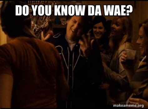 Do You Know Da Wae Fuck Me Right Alternative Seth From Superbad