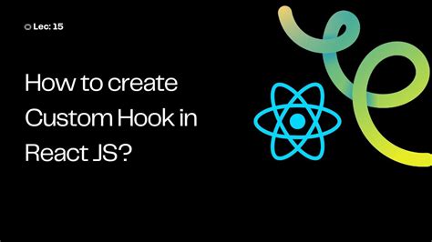 15 How To Create Custom Hook In React Js React Custom Hook