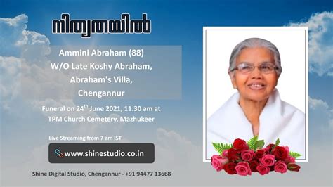 Funeral Service Live Streaming Of Ammini Abraham Abraham S Villa