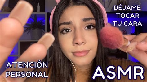 Asmr Espa Ol Tienes Algo En Tu Carita Atenci N Personal Relajante