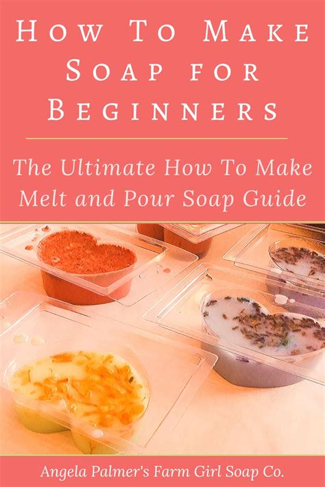 How To Make Soap For Beginners The Ultimate How To Make Melt And Pour