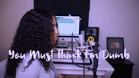 Sydney Renae You Must Think Im Dumb [ Lyrics ] Youtube