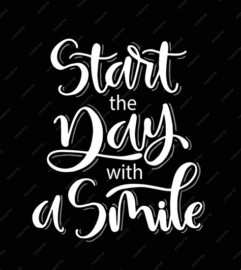 Premium Vector Start The Day With A Smile Hand Lettering Motivational