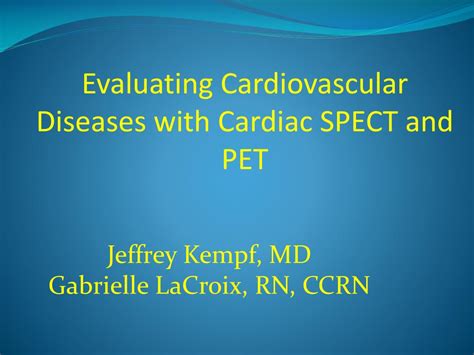 Ppt Evaluating Cardiovascular Diseases With Cardiac Spect And Pet