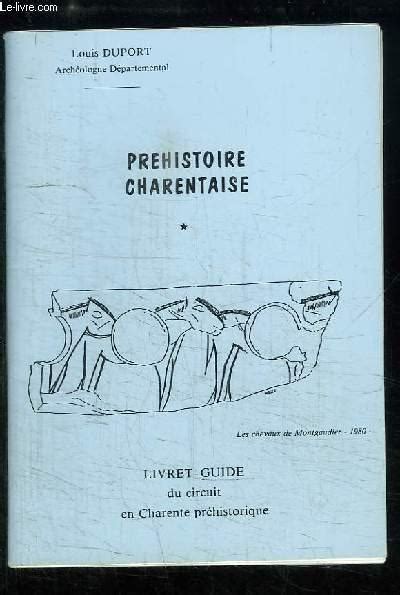 Préhistoire Charentaise Livret Guide Du Circuit Charente Préhistorique