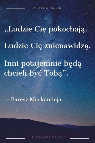 Najlepsze cytaty o hejcie Zbiór 210 cytatów Strona 7 z 8 m Zarabianie